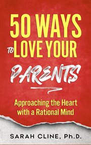 50 Ways to Love Your Parents cover image