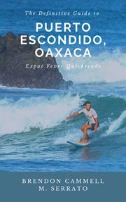 The definitive guide to puerto escondido, oaxaca cover image