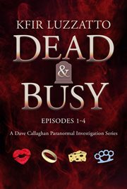 Dead & Busy : Box Set. Episodes #1-4. Dead & Busy cover image
