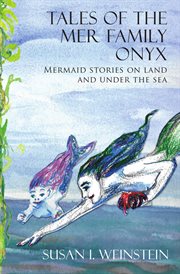 Tales of the mer family onyx: mermaid stories on land and under the sea cover image