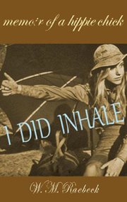 I did inhale - memoir of a hippie chick cover image