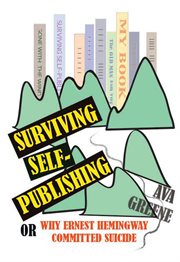 Surviving self-publishing or why ernest hemingway committed suicide cover image