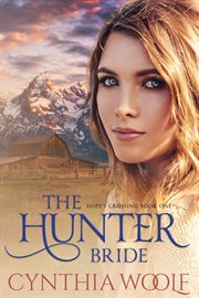 The Hunter Bride : Hope's Crossing cover image