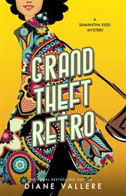 Grand theft retro: a samantha kidd mystery cover image
