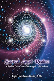 Sacred angel realms: a pocket guide into nine angelic hierarchies cover image