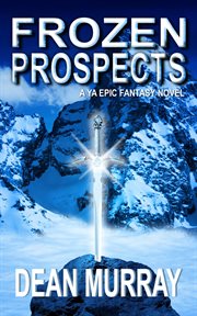 Frozen prospects: a ya epic fantasy novel cover image