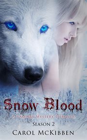 Snow blood : a vampire mystery thriller. Season 2 cover image
