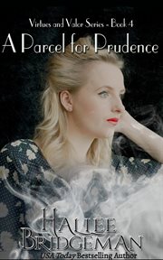 A Parcel for Prudence : Part 4 of the Virtues and Valor Series. Volume 4 cover image