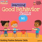 Learning good behavior skills part 2. Part 2 cover image