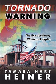 Tornado warning : the extraordinary women of Joplin cover image
