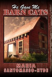 He gave me barn cats cover image