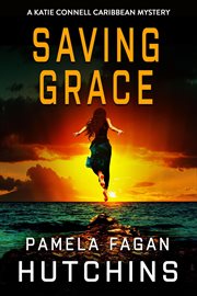 Saving Grace : Katie Connell Caribbean Mystery cover image