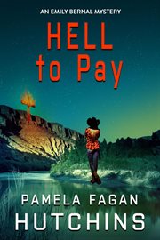 Hell to Pay : Emily Bernal Mystery cover image