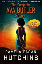 The Complete Ava Butler Trilogy : Ava Butler Mystery cover image