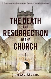 The death and resurrection of the church cover image