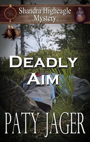 Deadly Aim : A Shandra Higheagle Mystery cover image