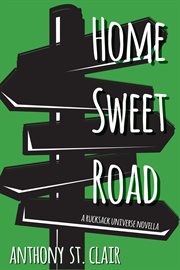 Home sweet road : a Rucksack Universe novella cover image