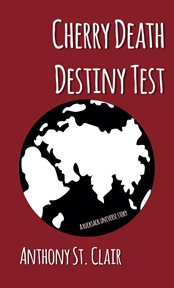 Cherry death destiny test: a rucksack universe story : A Rucksack Universe Story cover image