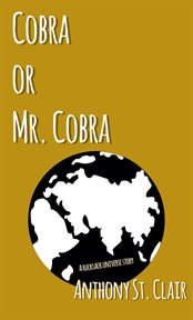Cobra or mr. cobra: a rucksack universe story : A Rucksack Universe Story cover image