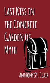 Last kiss in the concrete garden of myth cover image