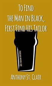 First find his tailor: a rucksack universe story to find the man in black. Rucksack Universe cover image
