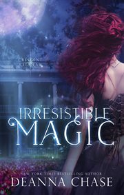 Irresistible Magic : Crescent City Fae cover image