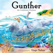 Gunther the underwater elephant cover image