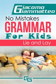 No mistakes grammar for kids, volume ii. Lie and Lay cover image