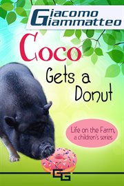 Life on the farm for kids, volume iii. Coco Gets a Donut cover image