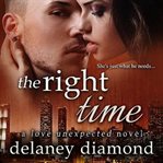 The right time : a love unexpected novel cover image