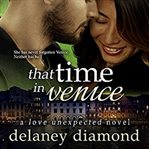That Time in Venice : a love unexpected novel cover image