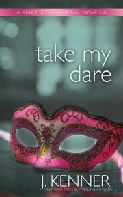 Take My Dare : Stark International Trilogy cover image