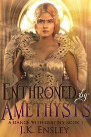 Enthroned by amethysts cover image