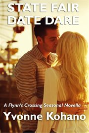 State fair date dare: a flynn's crossing seasonal novella : A Flynn's Crossing Seasonal Novella cover image