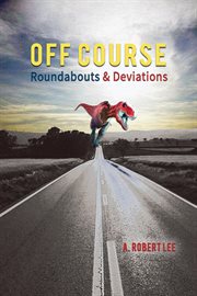 Off Course: Roundabouts and Deviations cover image