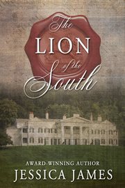 The lion of the south: a novel of the civil war : A Novel of the Civil War cover image