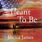 Meant to be : a novel of honor and duty cover image