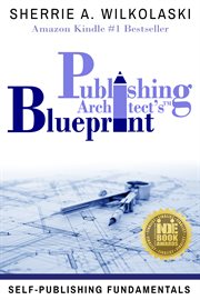 Publishing architect's blueprint: self-publishing fundamentals cover image