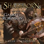 Shadeborn. A Book of Underrealm cover image