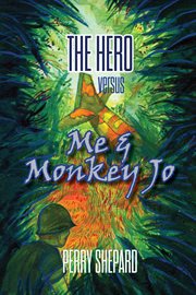 The hero versus me & monkey jo cover image