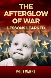 The afterglow of war: lessons learned cover image