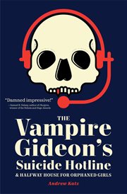 The vampire gideon's suicide hotline and halfway house for orphaned girls cover image