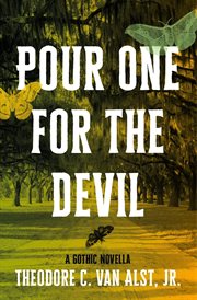 Pour One for the Devil : A Gothic Novella cover image