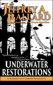 Underwater Restorations : A Sunken City Capers Novelette. Sunken City Capers cover image