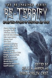 Re-terrify: horrifying stories of monsters and more cover image