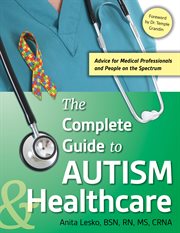 The Complete Guide to Autism & Healthcare cover image