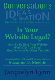 Shut down or in other trouble is your website legal? how to be sure your website won't get you sued cover image