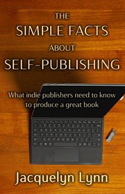 The simple facts about self-publishing: what indie publishers need to know to produce a great book cover image