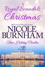 A royal scandals christmas: three holiday novellas cover image