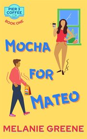 Mocha for Mateo : Pier 3 Coffee cover image